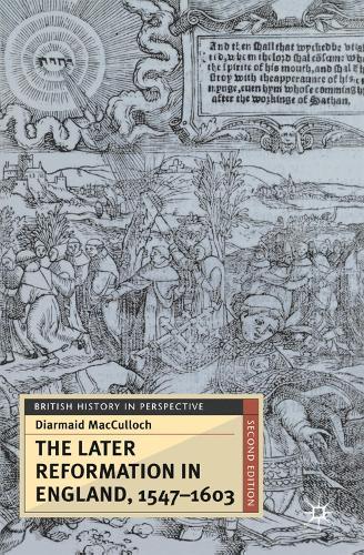 The Later Reformation in England, 1547-1603