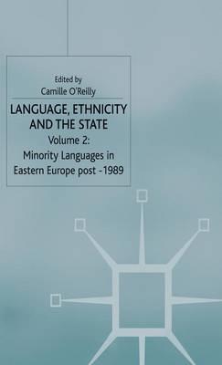 Language, Ethnicity and the State, Volume 2: Minority Languages in Eastern Europe Post-1989