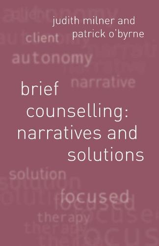Brief Counselling:Narratives and Solutions: Narratives and Solutions