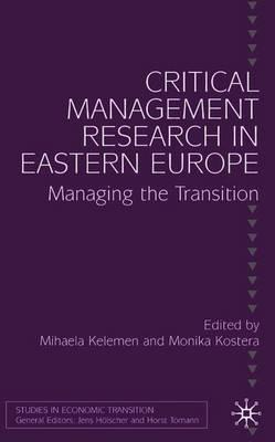 Critical Management Research in Eastern Europe: Managing the Transition