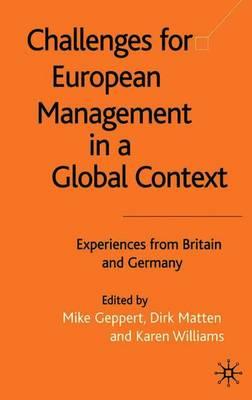 Challenges for European Management in a Global Context: Experiences From Britain and Germany