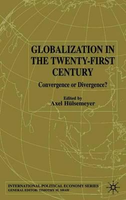 Globalization in the Twenty-First Century: Convergence or Divergence?