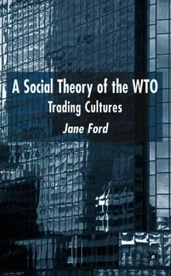 A Social Theory of the WTO: Trading Cultures