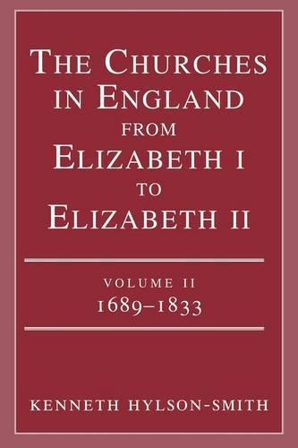 The Churches in England from Elizabeth I to Elizabeth II: vol. 2 1683-1833