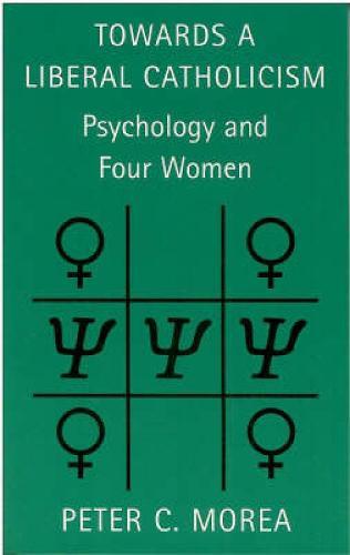 Towards a Liberal Catholicism: Psychology and Four Women