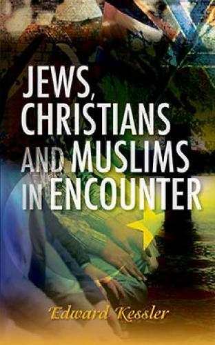 Jews, Christians and Muslims in Encounter
