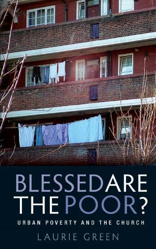 Blessed are the Poor?: Urban Poverty and the Church