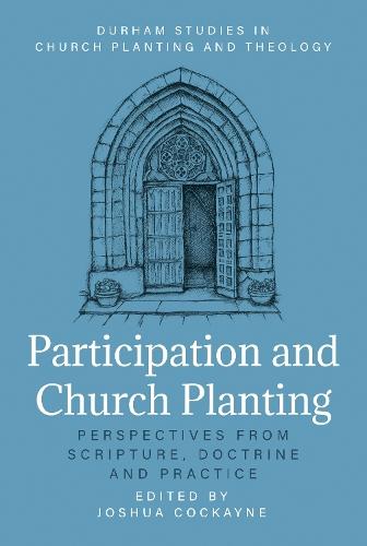 Participation and Church Planting: Perspectives from Scripture, Doctrine and Practice