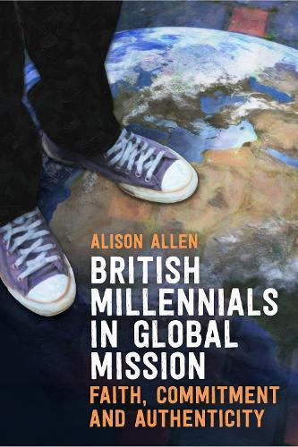 British Millennials in Global Mission: Faith, commitment and authenticity