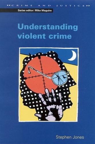 UNDERSTANDING VIOLENT CRIME