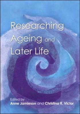 Researching Ageing and Later Life: The Practice of Social Gerontology