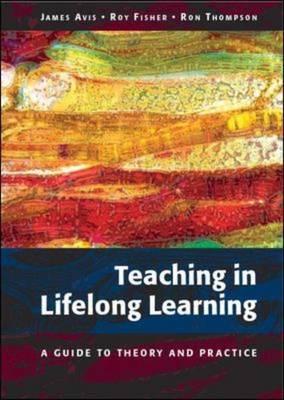 Teaching in Lifelong Learning: A Guide to Theory and Practice