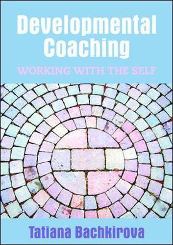 Developmental Coaching: Working with the Self