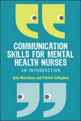 Communication Skills for Mental Health Nurses: An Introduction