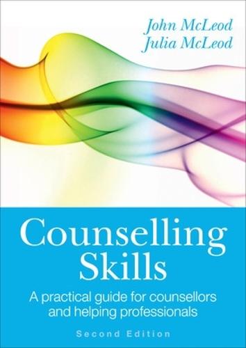 Counselling Skills: A Practical Guide for Counsellors and Helping Professionals