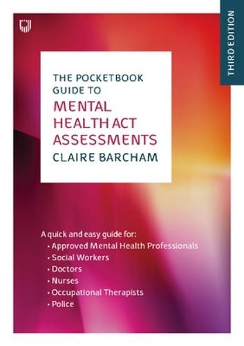 The Pocketbook Guide to Mental Health Act Assessments 3e