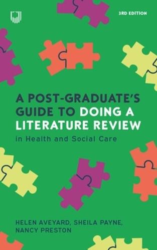A Post-Graduate's Guide to Doing a Literature Review in Health and Social Care, 3e