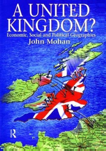 A United Kingdom?: Economic, Social and Political Geographies