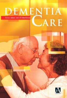 Dementia Care: An Evidence Based Textbook