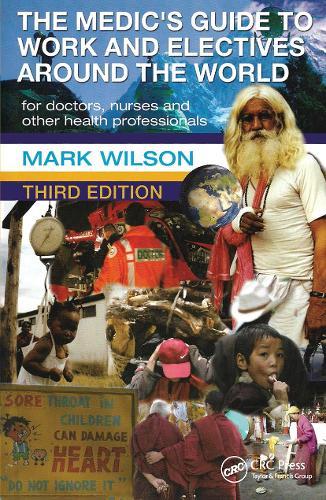 The Medic's Guide to Work and Electives Around the World 3E