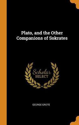 Plato, and the Other Companions of Sokrates
