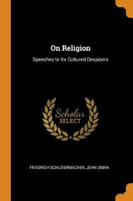 On Religion: Speeches to Its Cultured Despisers