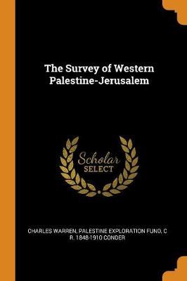 The Survey of Western Palestine-Jerusalem