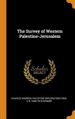 The Survey of Western Palestine-Jerusalem