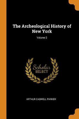 The Archeological History of New York; Volume 2