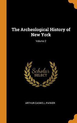 The Archeological History of New York; Volume 2