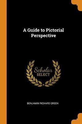 A Guide to Pictorial Perspective