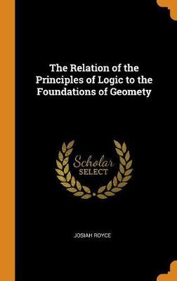 The Relation of the Principles of Logic to the Foundations of Geomety