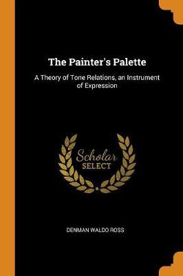The Painter's Palette: A Theory of Tone Relations, an Instrument of Expression
