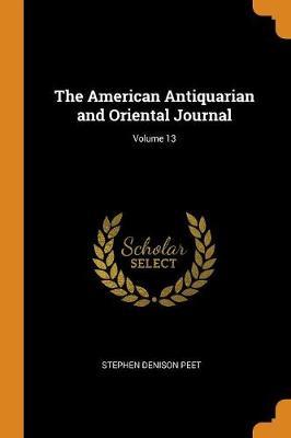 The American Antiquarian and Oriental Journal; Volume 13