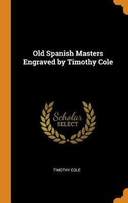 Old Spanish Masters Engraved by Timothy Cole