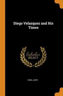 Diego Velazquez and His Times