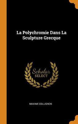 La Polychromie Dans La Sculpture Grecque