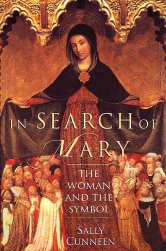 In Search of Mary: The Woman and the Symbol