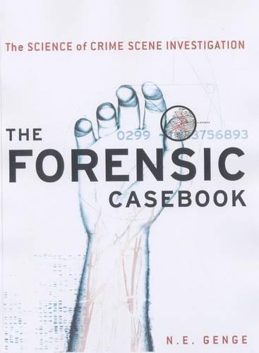 The Forensic Casebook: The Science of Crime Scene Investigation