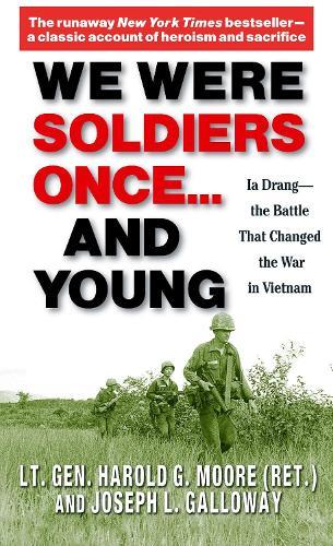 We Were Soldiers Once... and Young: Ia Drang – the Battle That Changed the War in Vietnam