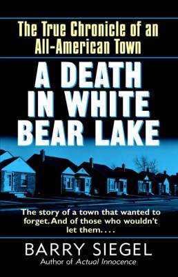 A Death in White Bear Lake: The True Chronicle of an All-American Town