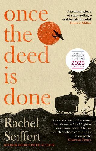 Once the Deed Is Done: Shortlisted for the Walter Scott Prize for Historical Fiction 2026