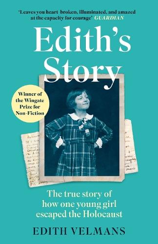 Edith's Story: The true story of how one young girl escaped the Holocaust