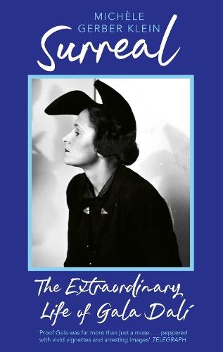 Surreal: The Extraordinary Life of Gala Dali