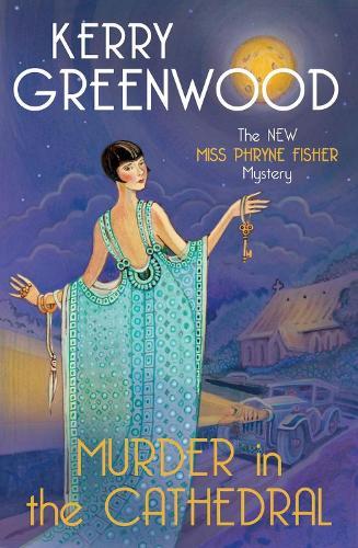 Murder in the Cathedral: The brand new mystery in the Phryne Fisher series