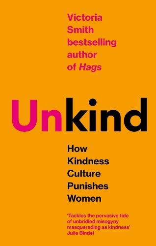 (Un)kind: How Kindness Culture Punishes Women