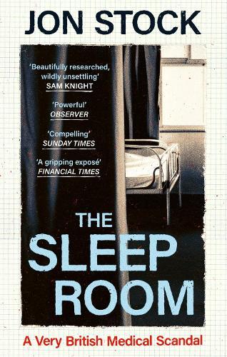 The Sleep Room: A Very British Medical Scandal