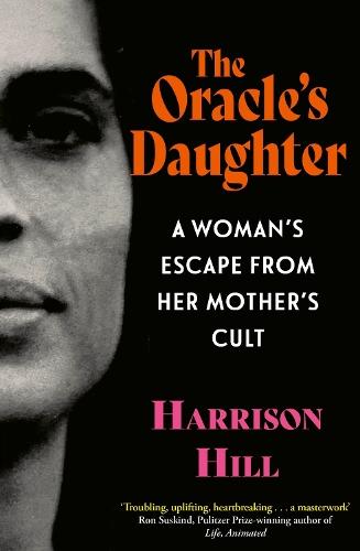 The Oracle's Daughter: A Woman's Escape From Her Mother's Cult