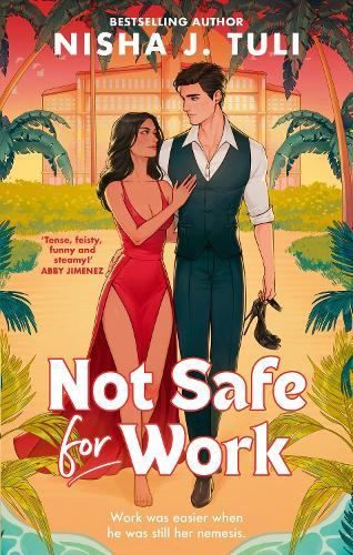 Not Safe For Work: A rivals-to-lovers romance by the bestselling author of the Artefacts of Ouranos Series