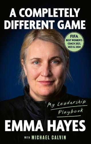 A Completely Different Game: My Leadership Playbook